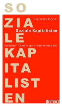 Hannes Koch: Soziale Kapitalisten Hannes Koch: Soziale Kapitalisten